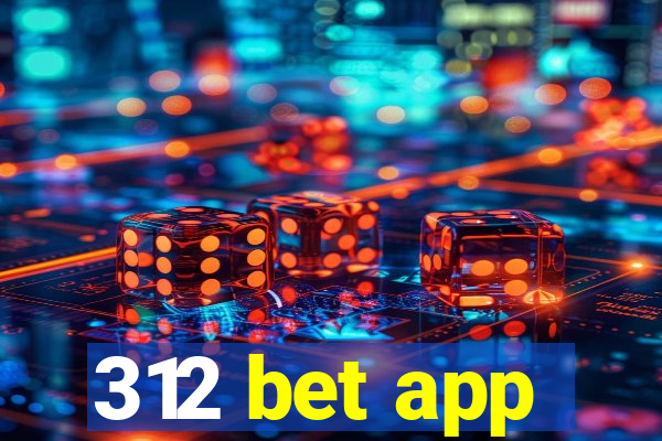 312 bet app